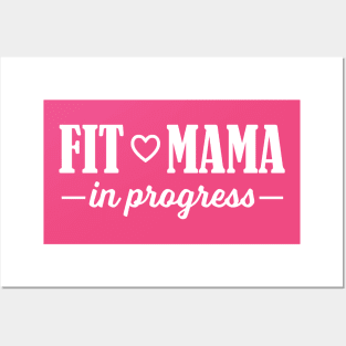 Fit Mama in Progress Posters and Art